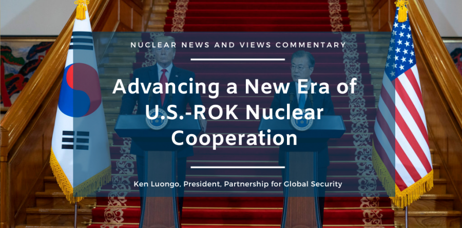 Advancing a New Era of U.S.-ROK Nuclear Cooperation