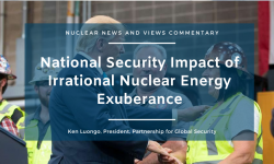 National Security Impact of Irrational Nuclear Energy Exuberance