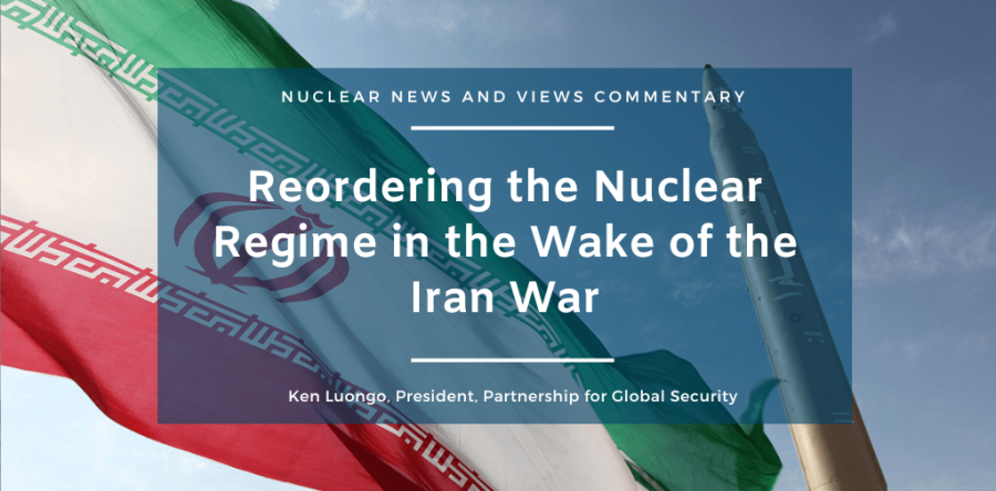 Reordering the Nuclear Regime in the Wake of the Iran War￼