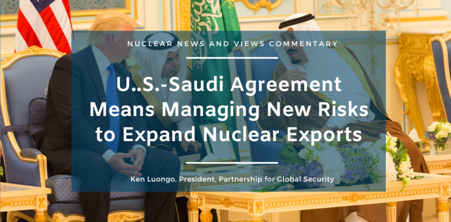 U..S.-Saudi Agreement Means Managing New Risks to Expand Nuclear Exports